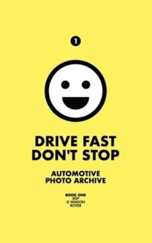 Drive Fast Don't Stop - Book 1: Jeep, G-Wagon and Rover: Jeep, G-Wagon & Rover