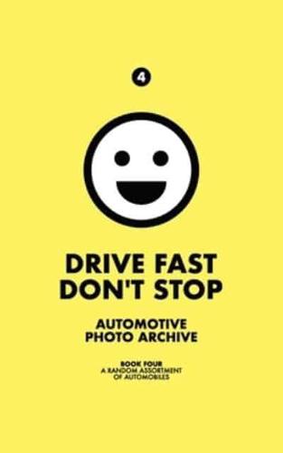 Drive Fast Don't Stop - Book 4: A Random Assortment of Automobiles: A Random Assortment of Automobiles