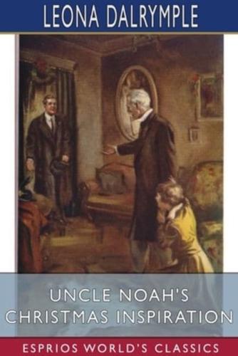 Uncle Noah's Christmas Inspiration (Esprios Classics)