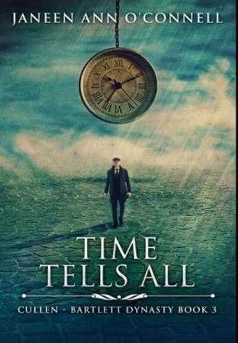 Time Tells All: Premium Hardcover Edition