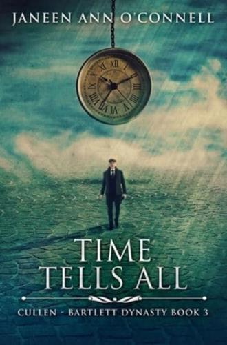 Time Tells All: Premium Hardcover Edition