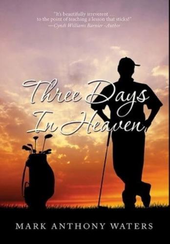 Three Days In Heaven: Premium Hardcover Edition