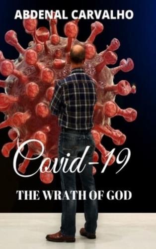 Covid 19 - The Wrath of God