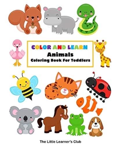 Color and Learn: Animals Coloring Book For Toddlers
