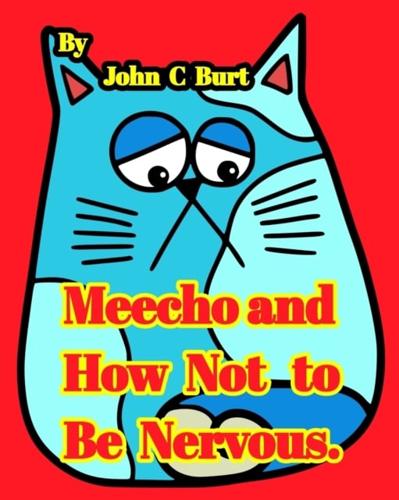 Meecho and How Not to Be Nervous.
