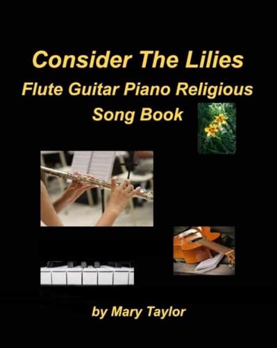 Consider The Lilies Flute Guitar Piano Song Book