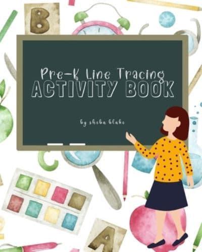 Pre-K Line Tracing Activity Book: Practice Writing for Preschool Ages 3-5