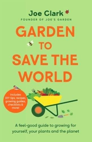 Garden To Save The World