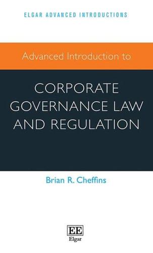 Advanced Introduction to Corporate Governance Law and Regulation