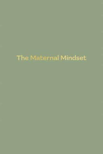 The Maternal Mindset
