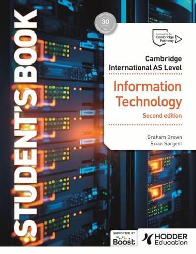 Cambridge International AS Level Information Technology. Student's Book