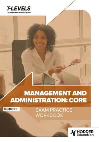 Management and Administration T Level. Exam Practice Workbook