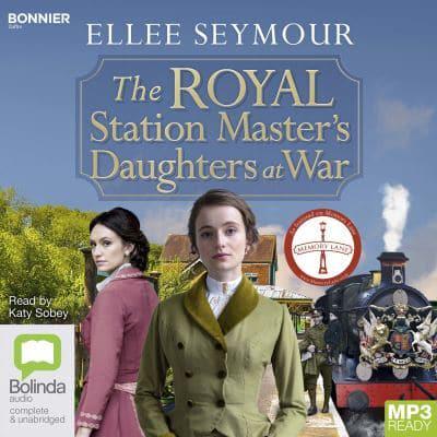 The Royal Station Master's Daughters at War