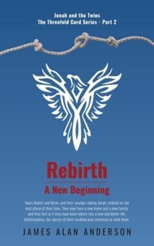 Rebirth: A New Beginning