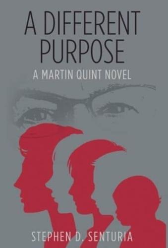 A Different Purpose: A Martin Quint Novel