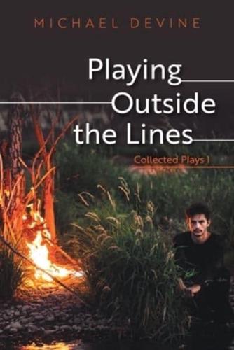 Playing Outside the Lines: Collected Plays 1