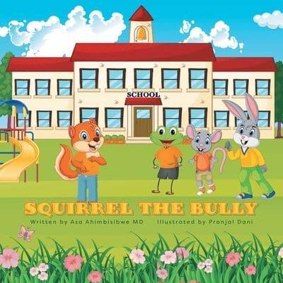 Squirrel the Bully