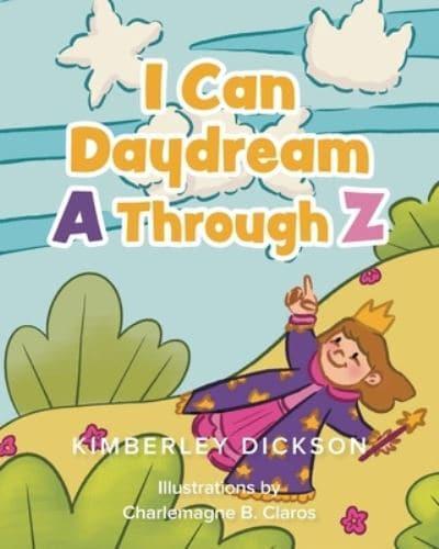 I Can Daydream A Through Z