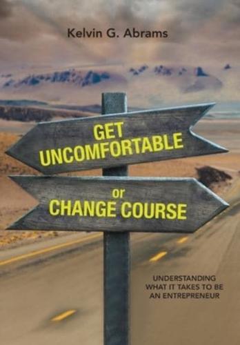 Get Uncomfortable or Change Course
