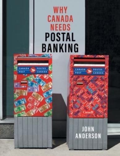 Why Canada Needs Postal Banking