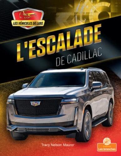 L'Escalade De Cadillac (Escalade by Cadillac)