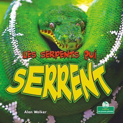 Les Serpents Qui Serrent (Snakes That Squeeze)