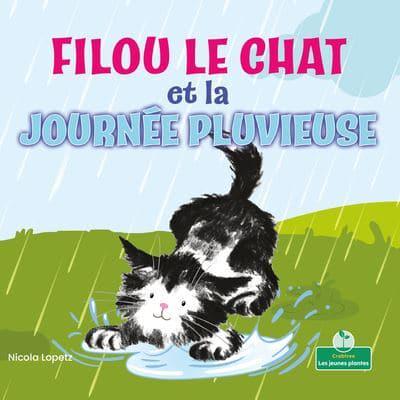 Filou Le Chat Et La Journée Pluvieuse (Silly Kitty and the Rainy Day)