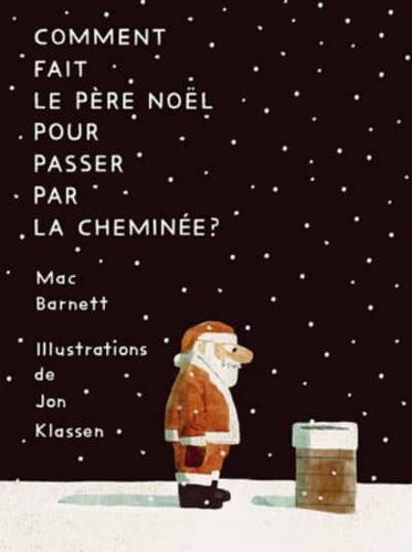 Comment Fait Le Père Noël Pour Passer Par La Cheminée?