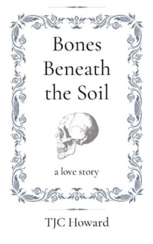 Bones Beneath the Soil