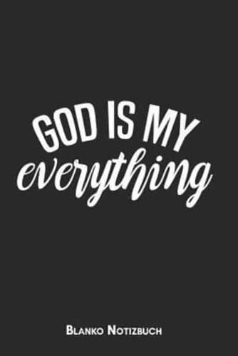 God Is My Everything Blanko Notizbuch