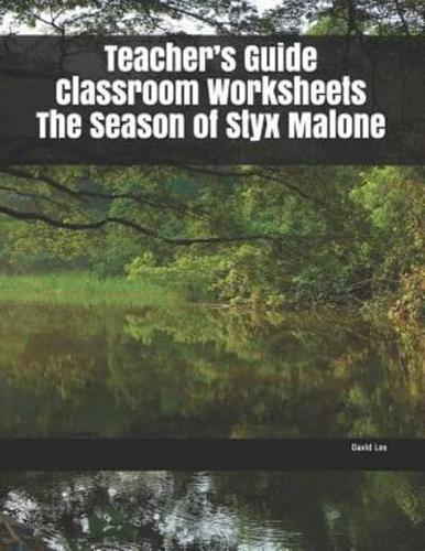 Teacher's Guide Classroom Worksheets The Season of Styx Malone