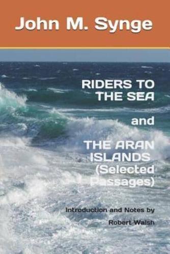 Riders to the Sea and The Aran Islands (Selected Passages)