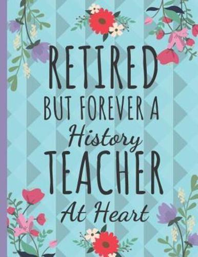 Retired But Forever a History Teacher