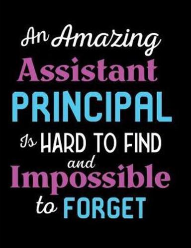 An Amazing Assistant Principal Is Hard To Find And Impossible To Forget