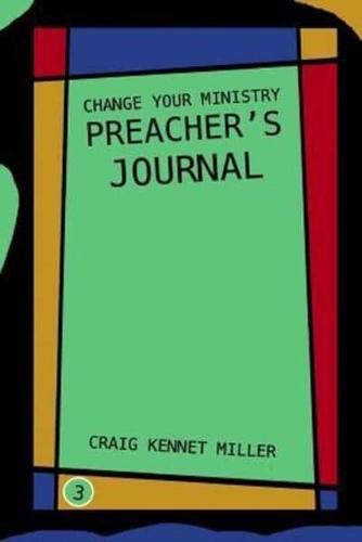 Change Your Ministry Preacher's Journal 3