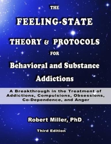The Feeling-State Theory and Protocols for Behavioral and Substance Addictions