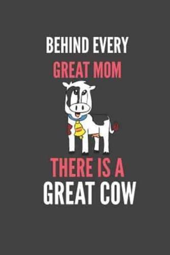 Behind Every Great Mom There Is A Great Cow