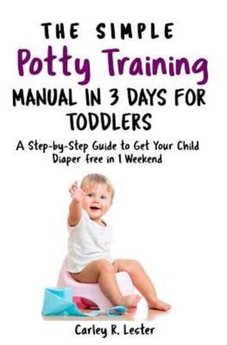 The Simple Potty Training Manual in 3 Days for Toddlers