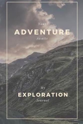 Your Adventure Awiats My Exploration Journal