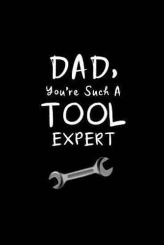 DAD, You're Such A TOOL Expert