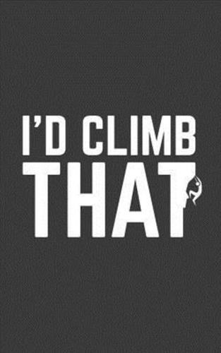 I'd Climb That