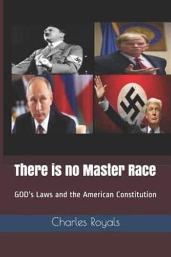 There Is No Master Race