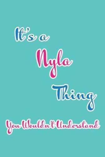 It's a Nyla Thing You Wouldn't Understand