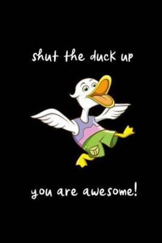 Shut the Duck Up