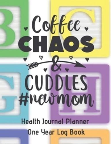 Coffee Chaos Cuddles New Mom Health Journal Planner One Year Log Book