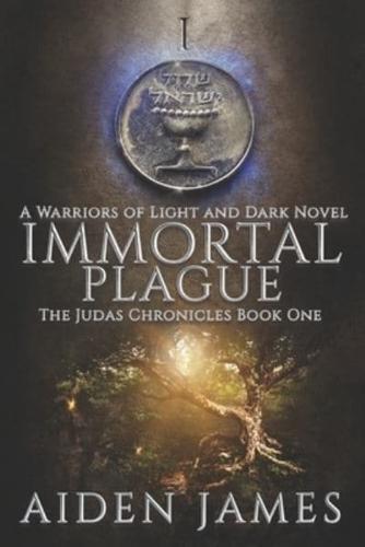 Immortal Plague: A Warriors of Light and Dark Novel