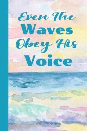 Even The Waves Obey His Voice