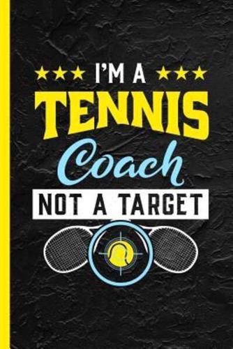 I'm A Tennis Coach Not A Target