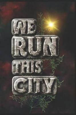 We Run This City