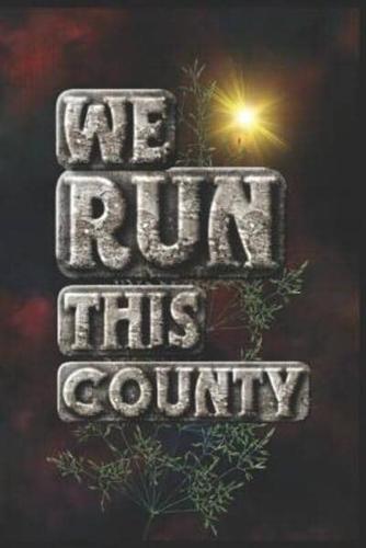 We Run This County